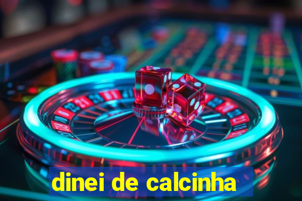 dinei de calcinha